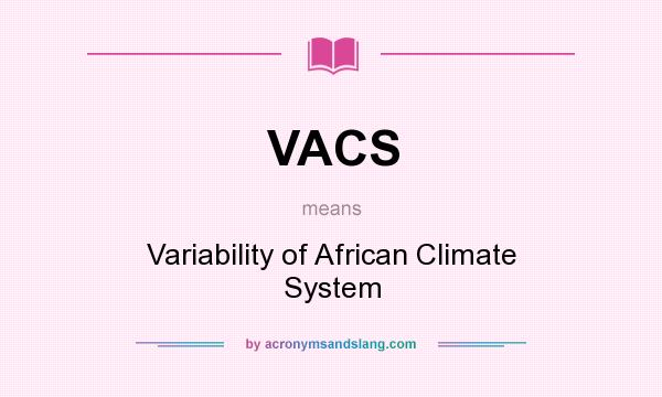 What does VACS mean? It stands for Variability of African Climate System