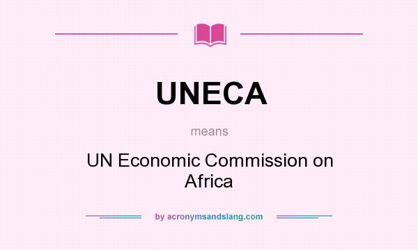 What does UNECA mean? It stands for UN Economic Commission on Africa
