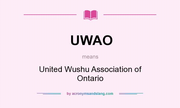 What does UWAO mean? It stands for United Wushu Association of Ontario