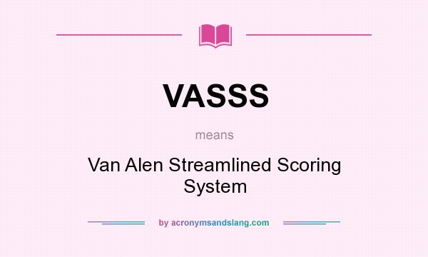 What does VASSS mean? It stands for Van Alen Streamlined Scoring System