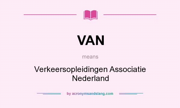 What does VAN mean? It stands for Verkeersopleidingen Associatie Nederland