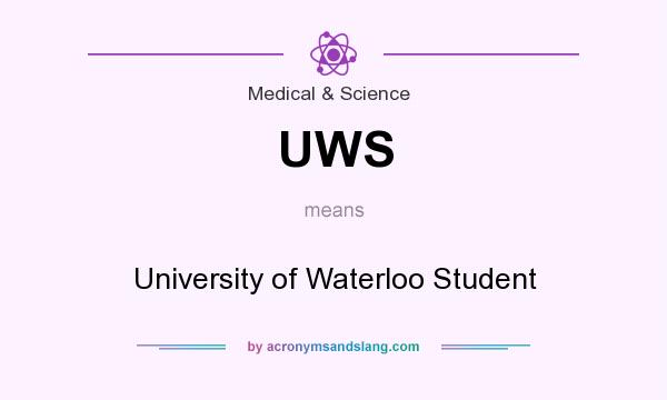 What does UWS mean? It stands for University of Waterloo Student