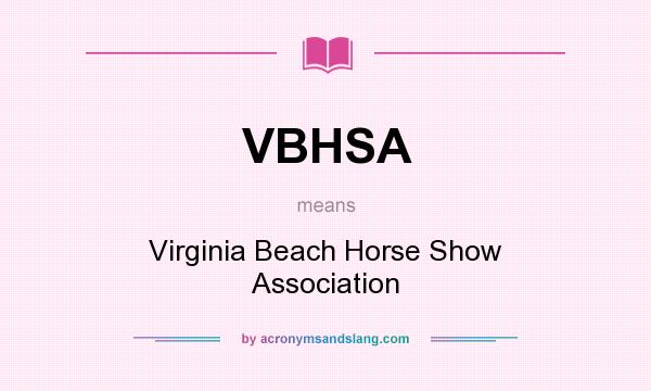 What does VBHSA mean? It stands for Virginia Beach Horse Show Association