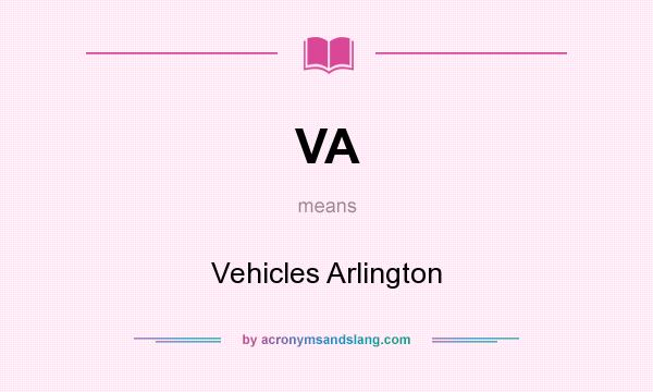 What does VA mean? It stands for Vehicles Arlington
