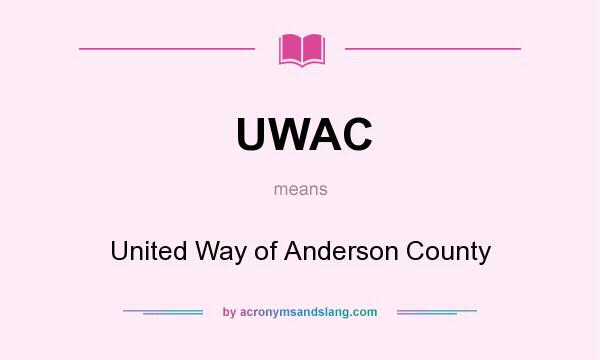 What does UWAC mean? It stands for United Way of Anderson County