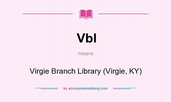 What does Vbl mean? It stands for Virgie Branch Library (Virgie, KY)