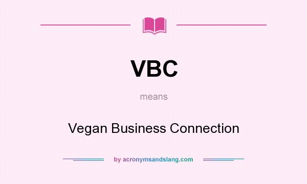 What does VBC mean? It stands for Vegan Business Connection