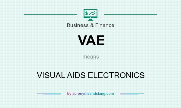 What does VAE mean? It stands for VISUAL AIDS ELECTRONICS
