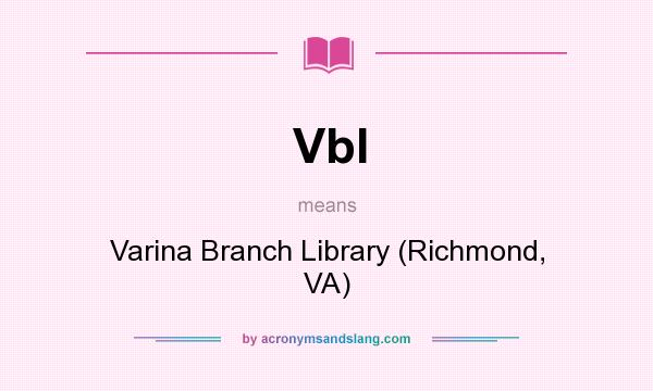 What does Vbl mean? It stands for Varina Branch Library (Richmond, VA)