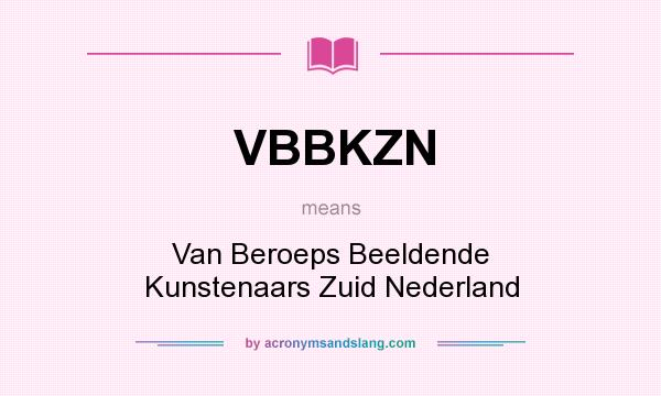 What does VBBKZN mean? It stands for Van Beroeps Beeldende Kunstenaars Zuid Nederland