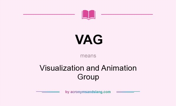What does VAG mean? It stands for Visualization and Animation Group