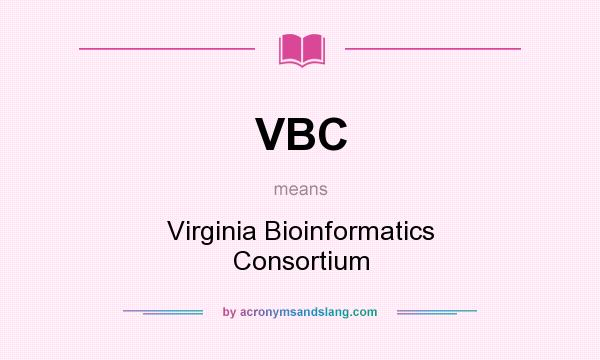 What does VBC mean? It stands for Virginia Bioinformatics Consortium