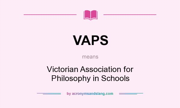 What does VAPS mean? It stands for Victorian Association for Philosophy in Schools