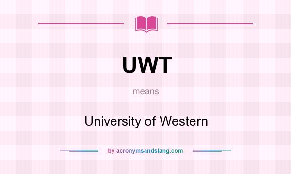 What does UWT mean? It stands for University of Western
