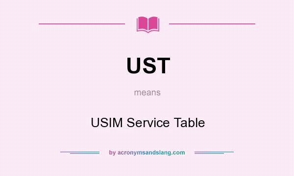 What does UST mean? It stands for USIM Service Table