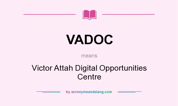 What does VADOC mean? It stands for Victor Attah Digital Opportunities Centre