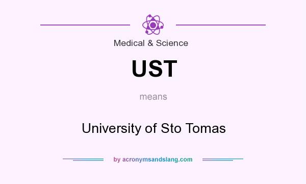 What does UST mean? It stands for University of Sto Tomas