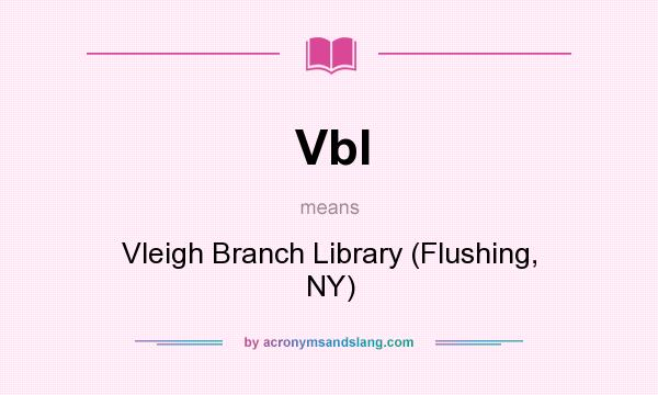 What does Vbl mean? It stands for Vleigh Branch Library (Flushing, NY)