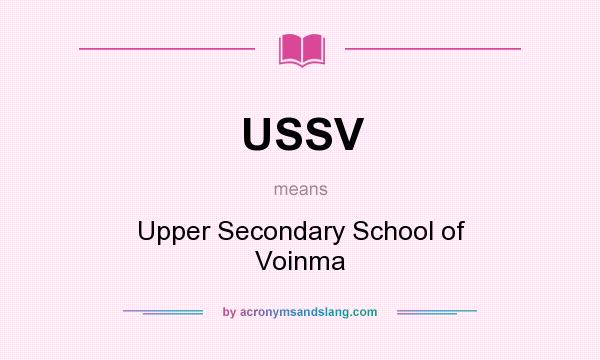 What does USSV mean? It stands for Upper Secondary School of Voinma
