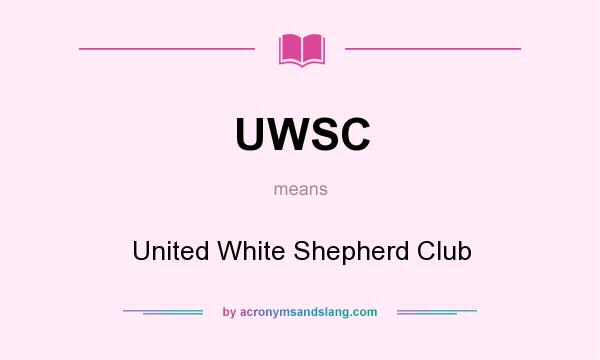What does UWSC mean? It stands for United White Shepherd Club
