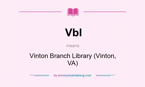 What does Vbl mean? It stands for Vinton Branch Library (Vinton, VA)
