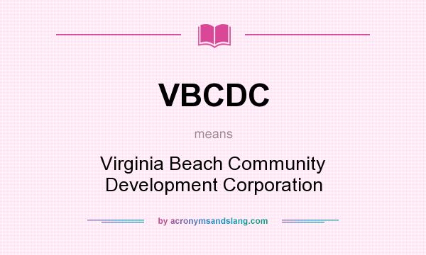 What does VBCDC mean? It stands for Virginia Beach Community Development Corporation