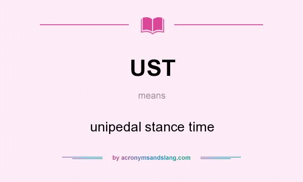 What does UST mean? It stands for unipedal stance time
