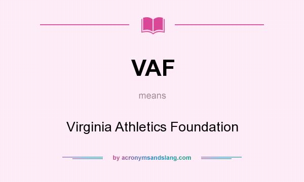 What does VAF mean? It stands for Virginia Athletics Foundation