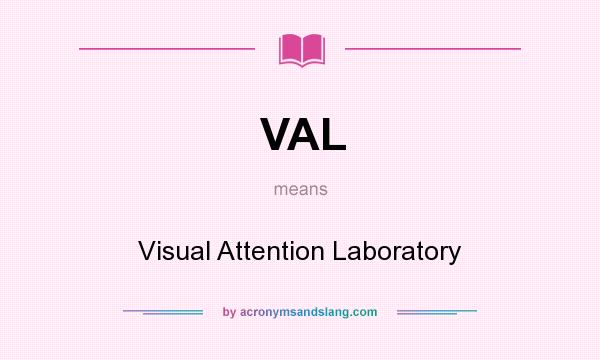 What does VAL mean? It stands for Visual Attention Laboratory