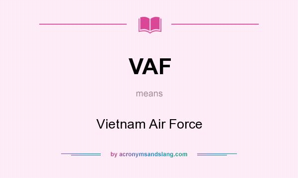 What does VAF mean? It stands for Vietnam Air Force