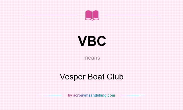 What does VBC mean? It stands for Vesper Boat Club