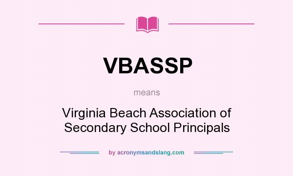 What does VBASSP mean? It stands for Virginia Beach Association of Secondary School Principals
