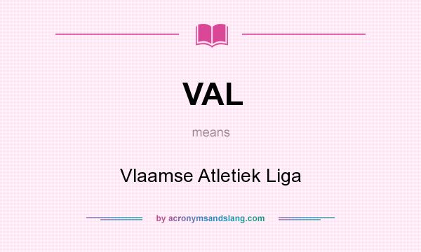 What does VAL mean? It stands for Vlaamse Atletiek Liga