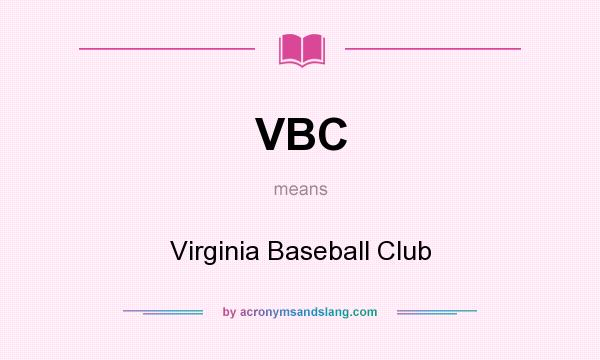 What does VBC mean? It stands for Virginia Baseball Club