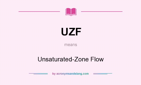 What does UZF mean? It stands for Unsaturated-Zone Flow