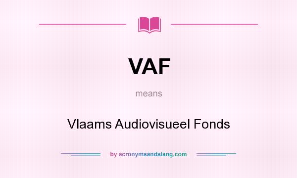 What does VAF mean? It stands for Vlaams Audiovisueel Fonds