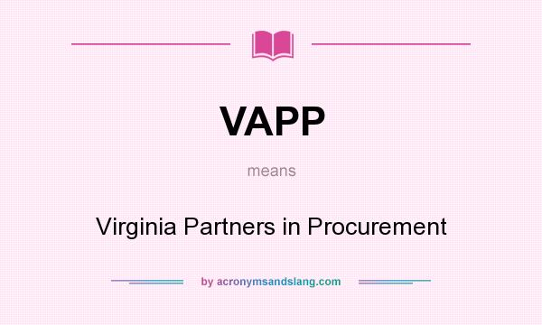 What does VAPP mean? It stands for Virginia Partners in Procurement