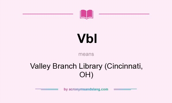 What does Vbl mean? It stands for Valley Branch Library (Cincinnati, OH)