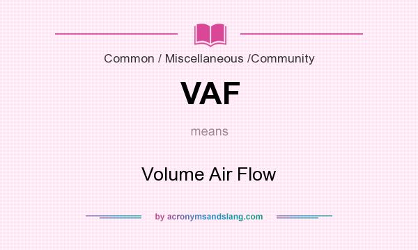 What does VAF mean? It stands for Volume Air Flow
