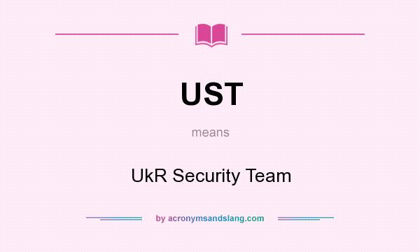 What does UST mean? It stands for UkR Security Team
