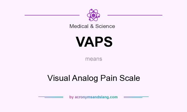 What does VAPS mean? It stands for Visual Analog Pain Scale
