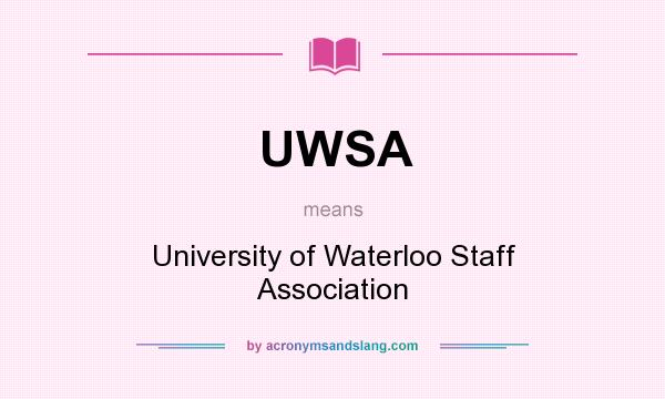 What does UWSA mean? It stands for University of Waterloo Staff Association