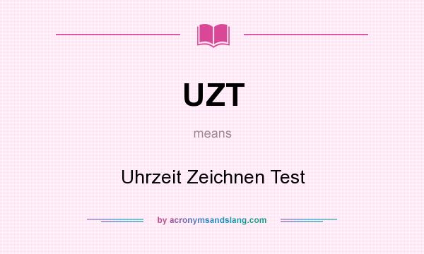 What does UZT mean? It stands for Uhrzeit Zeichnen Test