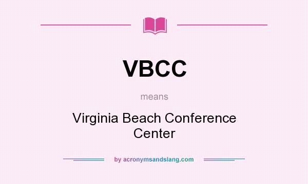 What does VBCC mean? It stands for Virginia Beach Conference Center