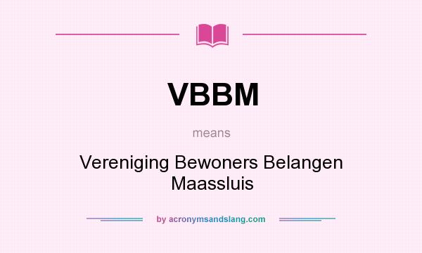 What does VBBM mean? It stands for Vereniging Bewoners Belangen Maassluis