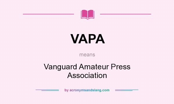 What does VAPA mean? It stands for Vanguard Amateur Press Association