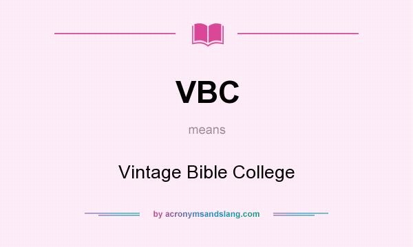 What does VBC mean? It stands for Vintage Bible College