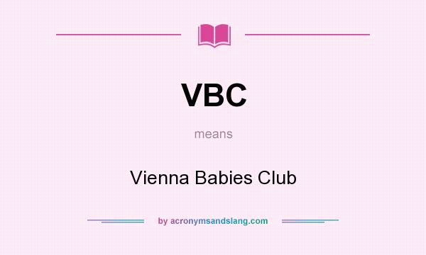 What does VBC mean? It stands for Vienna Babies Club