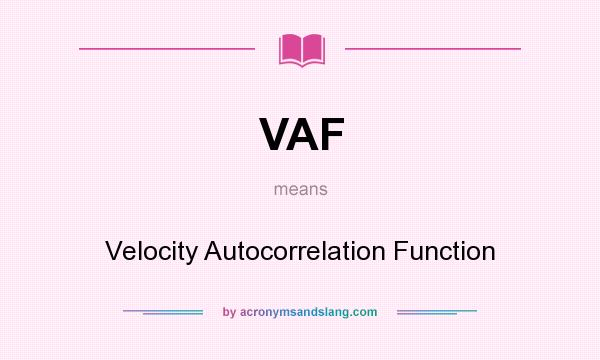 What does VAF mean? It stands for Velocity Autocorrelation Function
