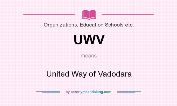 What does UWV mean? It stands for United Way of Vadodara